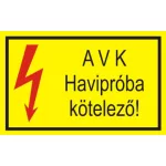   "AVK Havipróba kötelező!" öntapadó felirat, sárga, 150x100mm