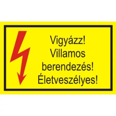 "Vigyázz! Villamos berendezés! Életveszélyes!" öntapadó felirat, sárga, 150x100mm
