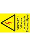 "Vigyázz! Villamos berendezés Életveszélyes!" öntapadó felirat, sárga, 150x100mm