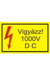 "Vigyázz 1000 V D C" öntapadó felirat, sárga, 150x100mm