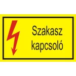   "Szakasz kapcsoló" öntapadó felirat, sárga, 95x60mm