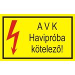   "AVK Havipróba kötelező!" öntapadó felirat, sárga, 95x60mm