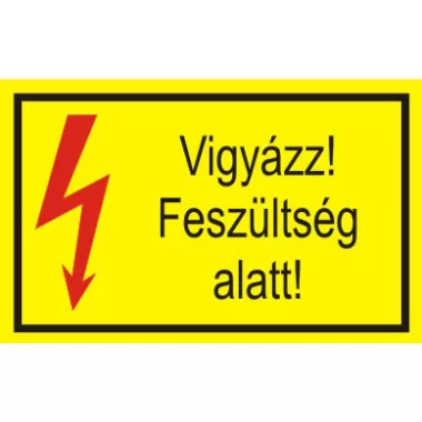 "Vigyázz! Feszültség alatt!" öntapadó felirat, sárga, 95x60mm