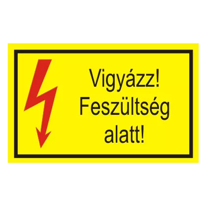   "Vigyázz! Feszültség alatt!" öntapadó felirat, sárga, 95x60mm