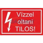   "Vízzel oltani TILOS!" öntapadó felirat, piros, 95x60mm